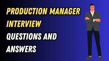 Production Manager Interview Questions and Answers