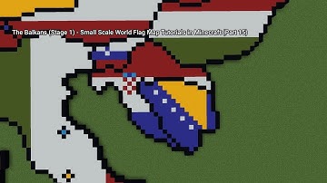 The Balkans (Stage 1) - Small Scale World Flag Map Tutorials in Minecraft (Part 15)