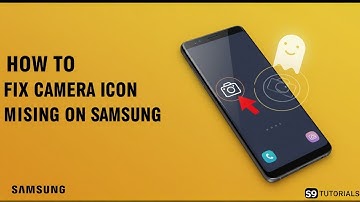 How to fix camera icon missing on Samsung