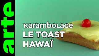 Le Toast Hawaï - Karambolage - ARTE