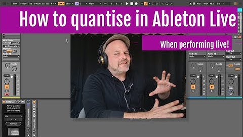 How to apply MIDI Quantisation when performing live with Ableton Live when performing live
