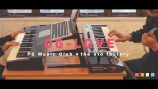 the oto factory × パソコン音楽クラブ - 0G LOVE/0G LOVE PMC Remix