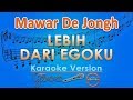 Mawar De Jongh - Lebih Dari Egoku (Karaoke) | GMusic
