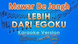Mawar De Jongh - Lebih Dari Egoku (Karaoke) | GMusic chords