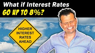 What happens if Interest Rates go up to 8%