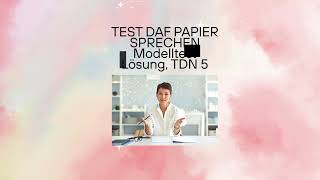 KOMPLETTE LÖSUNG! Sprechen, TESTDaF (Papier), TDN 5.