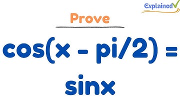 prove cos(x - pi/2) = sinx