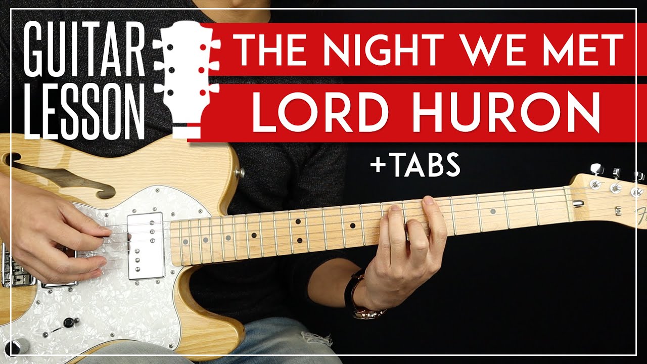 The Night We Met Lord Huron Guitar Lesson Guitarzero2hero
