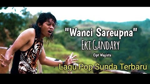 Wanci Sareupna-Eki Gandary//Lagu Pop Sunda Terbaru 2021