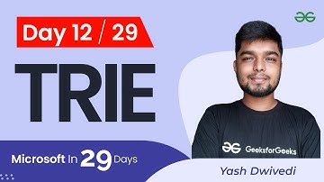 Day12 : Microsoft in 29 Days | Trie | Yash Dwivedi