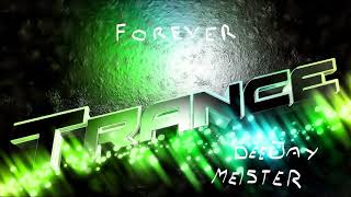 Forever Trance  mix by DeeJay Meister