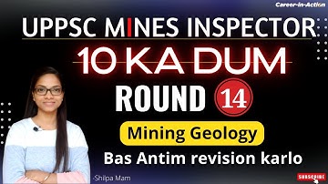 10 KA DUM Round 14 | Mining Geology | UPPSC 2022  | Uppsc Mines inspector Class by Shilpa Saroj