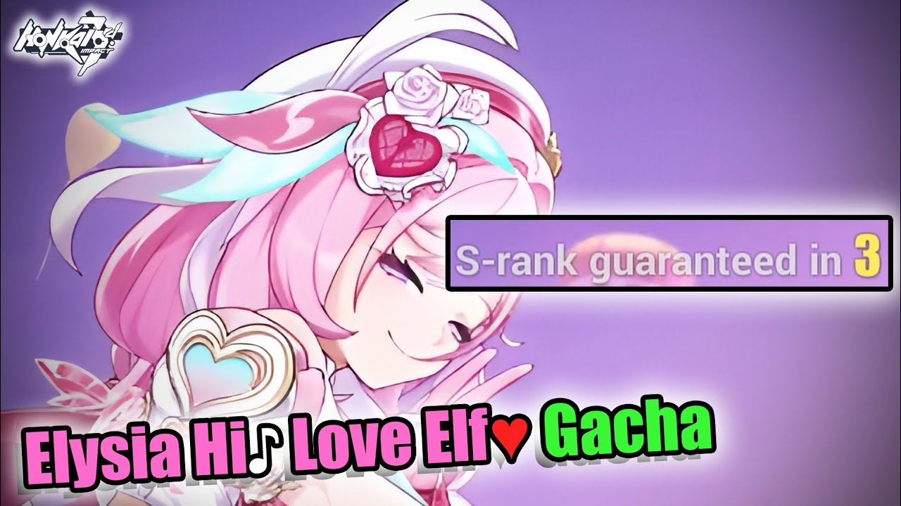 Elysia Hi♪ Love Elf♥ Gacha | Honkai Impact 8.5