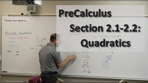 PreCalculus Section 2.1-2.2: Quadratic Functions