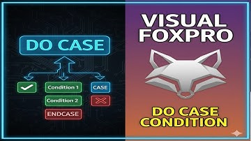 Do Case in Visual FoxPro | Do Case Condition in Visual FoxPro | Visual FoxPro Tutorial |
