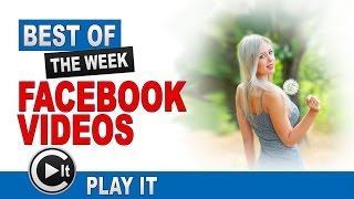 Best Facebook Videos Compilation #2 | Fail & Funny | Play It