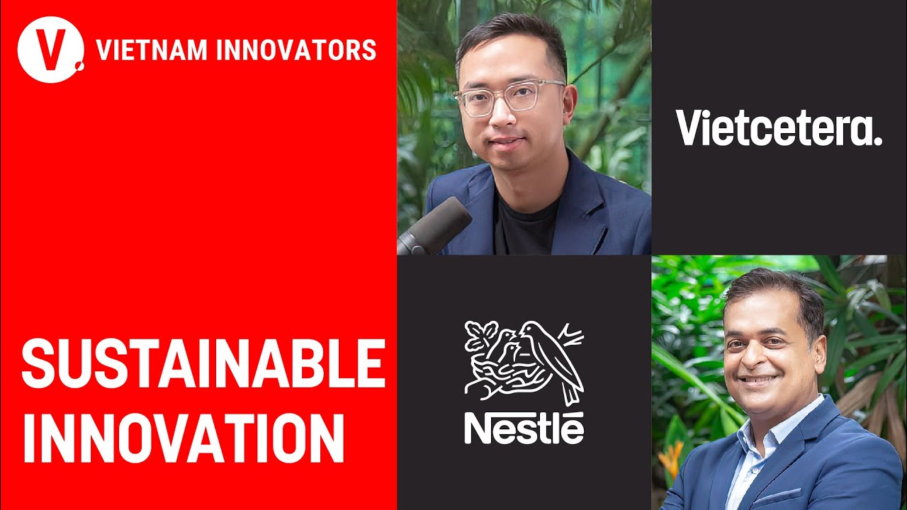 3 nhân tố quan trọng để đổi mới bền vững - Binu Jacob - CEO Nestlé Vietnam | VI S3 EP12
