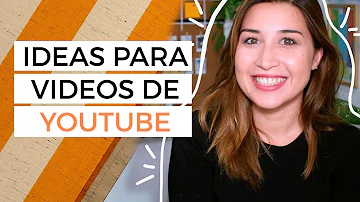 13 ideas de videos para tu canal de Youtube - Sonia Alicia