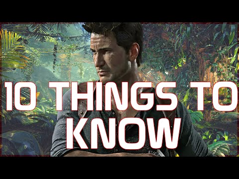 Uncharted 4 - 10 Things YOU MUST KNOW! (4K Ultra HD)