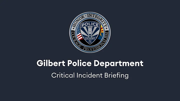 Gilbert Police Department Critical Incident Briefi...