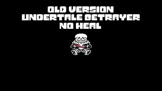 no heal old undertale betrayer