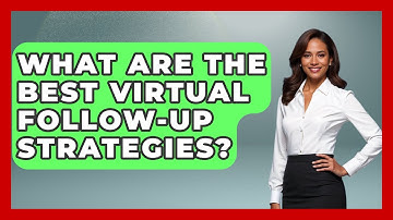 What Are The Best Virtual Follow-up Strategies? - Virtual Communication Hub