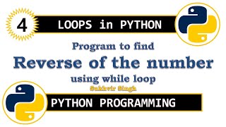 Loops in Python : Part 4 : Reverse of the Number using WHILE LOOP