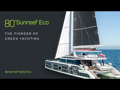 SUSTAINABLE YACHTING WITH SUNREEF 80 ECO: THE ELECTRIC CATAMARAN