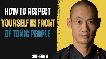How To RESPECT Yourself In Front Of TOXIC People | SHI HENG Yİ | Daily Path to Strength