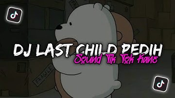 Dj Last Child Pedih X Sound Tik Tok Kane ( Fikri Eneste Rimex )