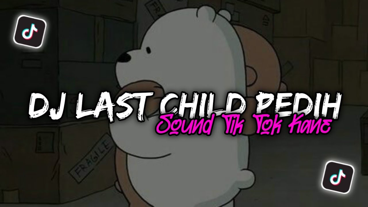 Dj Last Child Pedih X Sound Tik Tok Kane ( Fikri Eneste Rimex )
