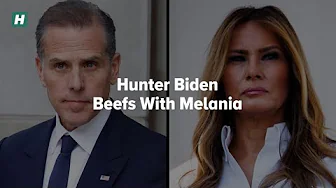 Hunter Biden Beefs With Melania