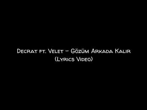 Decrat ft. Velet - Gözüm Arkada Kalır (Lyrics Video)