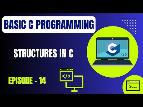 Basic C Programming | Episode 14: Structures in C | Embedded Systems