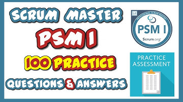 SCRUM MASTER - PSM I EXAM PRACTICE | 100 QUESTIONS & ANSWERS