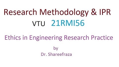 Research Methodology & IPR, Module 1, Ethics in Engineering Research Practice #vtu #21RMI56