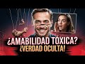 Lo que se ESCONDE detrás de la AMABILIDAD