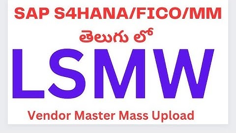 LSMW-Vendor Master Mass Upload-FICO Online Training-SAP Course Telugu-SAP MM Training In Telugu