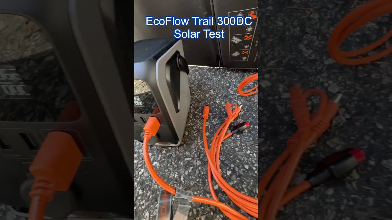 Solar Charging the EcoFlow Trail 300DC ! 30V / 100W
