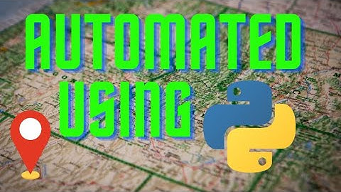 Automate your google map using python| google map bot in hindi/urdu | python automation