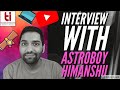 Interview with astroboy himanshu  how to manage youtube and college  thapar insiders 