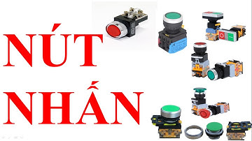 Điện Công Nghiệp - Cấu Tạo Và Nguyên Lý Hoạt Động Nút Nhấn  - Chiến Phạm electric (bài 3)