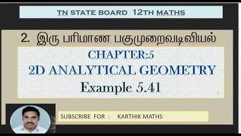 EXAMPLE 5.41 | 12TH MATHS TN | CHAPTER 5 | 2D ANAL GEO -II | SOLUTION TM AND EM