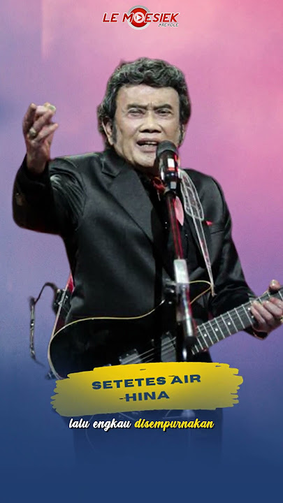 Rhoma Irama - Setetes Air Hina (Shorts)