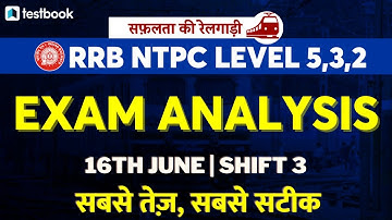RRB NTPC CBT 2 Exam Analysis 2022 | 16th June Shift 3 | NTPC CBT 2 Questions Asked + Safe Score