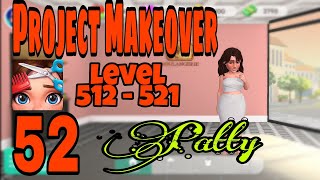PROJECT MAKEOVER GAME | Part 52 - Patty | Level 512 - 521