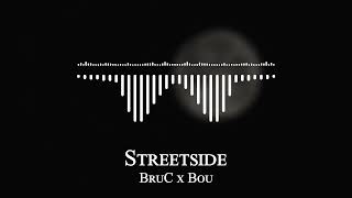 BruC x Bou - Streetside