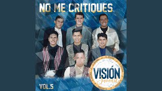 Video thumbnail of "Visión Juvenil - El Original - No me Critiques"