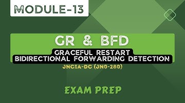 Module13: Graceful Restart (GR) & Bidirectional Forwarding Direction (BFD) | JNCIA-DC (JN0-280)