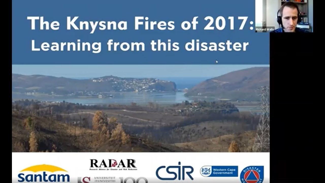 The Knysna Fires of 2017:  Learning from this disaster, 16 March 2022 Virtual Training